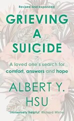 Grieving a Suicide: A Loved One's Search for Comfort, Answers and Hope цена и информация | Самоучители | pigu.lt
