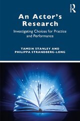 Actor's Research: Investigating Choices for Practice and Performance цена и информация | Энциклопедии, справочники | pigu.lt