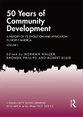 50 Years of Community Development Vol I: A History of its Evolution and Application in North America kaina ir informacija | Socialinių mokslų knygos | pigu.lt