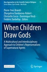 When Children Draw Gods: A Multicultural and Interdisciplinary Approach to Children's Representations of Supernatural Agents 1st ed. 2023 цена и информация | Духовная литература | pigu.lt