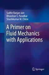 Primer on Fluid Mechanics with Applications 1st ed. 2022 kaina ir informacija | Ekonomikos knygos | pigu.lt