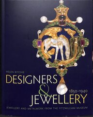 Designers and Jewellery 1850-1940: Jewellery and Metalwork from the Fitzwilliam Museum kaina ir informacija | Knygos apie meną | pigu.lt