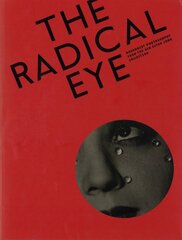 Radical Eye: Modernist Photography from the Sir Elton John Collection: Modernist Photography from the Sir Elton John Collection цена и информация | Книги по фотографии | pigu.lt