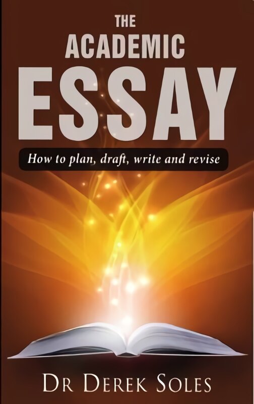 Academic Essay, the: How to Plan, Draft, Write & Rev 3rd Ed 3rd Student edition цена и информация | Socialinių mokslų knygos | pigu.lt