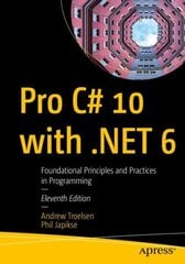 Pro C# 10 with .NET 6: Foundational Principles and Practices in Programming 11st ed. цена и информация | Книги по экономике | pigu.lt