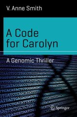 Code for Carolyn: A Genomic Thriller 1st ed. 2019 цена и информация | Fantastinės, mistinės knygos | pigu.lt