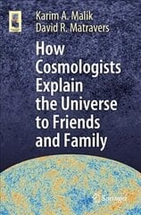 How Cosmologists Explain the Universe to Friends and Family 1st ed. 2019 цена и информация | Книги о питании и здоровом образе жизни | pigu.lt