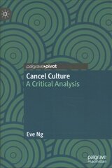 Cancel Culture: A Critical Analysis 1st ed. 2022 цена и информация | Книги по социальным наукам | pigu.lt