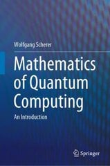 Mathematics of Quantum Computing: An Introduction 1st ed. 2019 kaina ir informacija | Ekonomikos knygos | pigu.lt