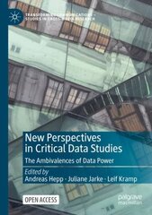 New Perspectives in Critical Data Studies: The Ambivalences of Data Power 1st ed. 2022 цена и информация | Книги по социальным наукам | pigu.lt