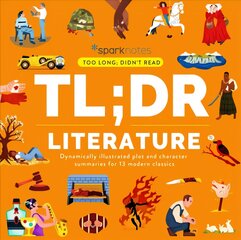 TL;DR Literature: Dynamically Illustrated Plot and Character Summaries for 13 Modern Classics цена и информация | Книги для подростков и молодежи | pigu.lt