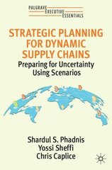 Strategic Planning for Dynamic Supply Chains: Preparing for Uncertainty Using Scenarios 1st ed. 2022 kaina ir informacija | Ekonomikos knygos | pigu.lt