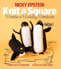 Knit a Square, Create a Cuddly Creature: From Flat to Fabulous - A Step-by-Step Guide цена и информация | Книги о питании и здоровом образе жизни | pigu.lt