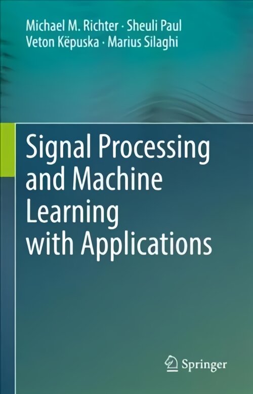 Signal Processing and Machine Learning with Applications 2017 1st ed. 2022 kaina ir informacija | Ekonomikos knygos | pigu.lt