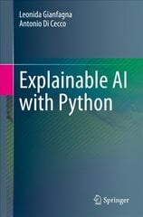 Explainable AI with Python 1st ed. 2021 kaina ir informacija | Ekonomikos knygos | pigu.lt