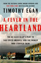 Fever In The Heartland: The Ku Klux Klan's Plot to Take Over America, and the Woman Who Stopped Them kaina ir informacija | Istorinės knygos | pigu.lt