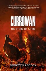 Currowan: The Story of a Fire kaina ir informacija | Socialinių mokslų knygos | pigu.lt