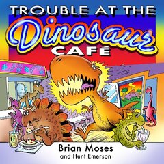 TROUBLE AT THE DINOSAUR CAFE цена и информация | Книги для самых маленьких | pigu.lt