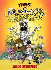Yikes! A Mummy's Got My Granny цена и информация | Книги для подростков  | pigu.lt