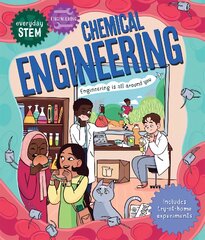 Everyday STEM Engineering - Chemical Engineering цена и информация | Книги для подростков и молодежи | pigu.lt