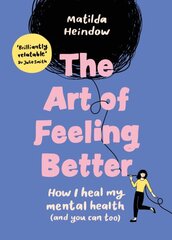 Art of Feeling Better: How I heal my mental health (and you can too) kaina ir informacija | Saviugdos knygos | pigu.lt
