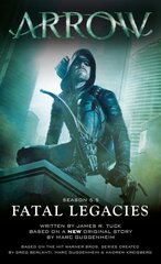 Arrow: Fatal Legacies kaina ir informacija | Fantastinės, mistinės knygos | pigu.lt