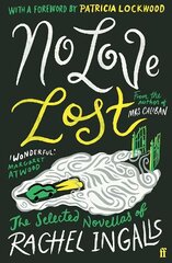 No Love Lost: The Selected Novellas of Rachel Ingalls, Introduced by Patricia Lockwood Main цена и информация | Fantastinės, mistinės knygos | pigu.lt