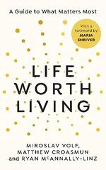 Life Worth Living: A guide to what matters most цена и информация | Исторические книги | pigu.lt
