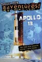 Apollo 13 (Totally True Adventures): How Three Brave Astronauts Survived A Space Disaster цена и информация | Книги для подростков и молодежи | pigu.lt