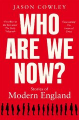 Who Are We Now?: Stories of Modern England kaina ir informacija | Istorinės knygos | pigu.lt