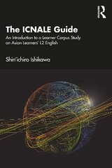 ICNALE Guide: An Introduction to a Learner Corpus Study on Asian Learners' L2 English kaina ir informacija | Užsienio kalbos mokomoji medžiaga | pigu.lt