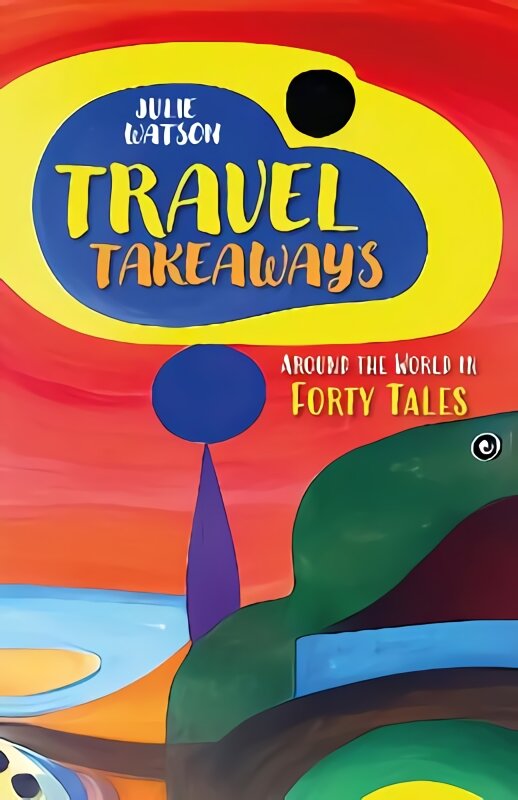 Travel Takeaways: Around the World in Forty Tales kaina ir informacija | Kelionių vadovai, aprašymai | pigu.lt