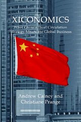 Xiconomics: What China's Dual Circulation Strategy Means for Global Business kaina ir informacija | Socialinių mokslų knygos | pigu.lt