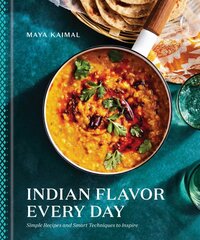 Indian Flavor Every Day: Simple Recipes and Smart Techniques to Inspire цена и информация | Книги рецептов | pigu.lt