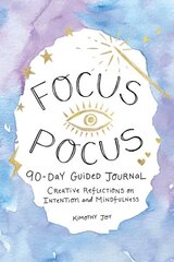 Focus Pocus 90-Day Guided Journal: Creative Reflections for Intention and Mindfulness kaina ir informacija | Saviugdos knygos | pigu.lt