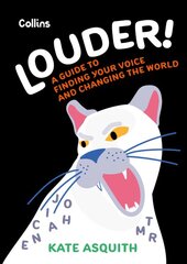 Louder!: A Guide to Finding Your Voice and Changing the World kaina ir informacija | Knygos paaugliams ir jaunimui | pigu.lt