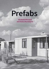 Prefabs: A social and architectural history kaina ir informacija | Knygos apie architektūrą | pigu.lt