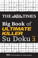 Times Big Book of Ultimate Killer Su Doku book 3: 360 of the Deadliest Su Doku Puzzles kaina ir informacija | Knygos apie sveiką gyvenseną ir mitybą | pigu.lt