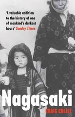 Nagasaki: The Massacre of the Innocent and the Unknowing kaina ir informacija | Istorinės knygos | pigu.lt