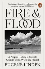 Fire and Flood: A People's History of Climate Change, from 1979 to the Present kaina ir informacija | Socialinių mokslų knygos | pigu.lt