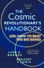 Cosmic Revolutionary's Handbook: (Or: How to Beat the Big Bang) kaina ir informacija | Ekonomikos knygos | pigu.lt