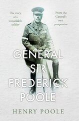 General Sir Frederick Poole цена и информация | Биографии, автобиографии, мемуары | pigu.lt
