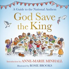 God Save the King: A Guide to the National Anthem цена и информация | Исторические книги | pigu.lt