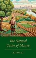 Natural Order of Money kaina ir informacija | Ekonomikos knygos | pigu.lt