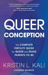 Queer Conception: The Complete Fertility Guide for Queer and Trans Parents-to-Be kaina ir informacija | Saviugdos knygos | pigu.lt