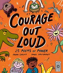 Courage Out Loud: 25 Poems of Power, Volume 3 kaina ir informacija | Knygos paaugliams ir jaunimui | pigu.lt