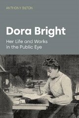 Dora Bright: Her Life and Works in the Public Eye цена и информация | Книги об искусстве | pigu.lt