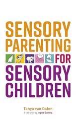 Sensory Parenting for Sensory Children kaina ir informacija | Saviugdos knygos | pigu.lt