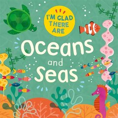 I'm Glad There Are: Oceans and Seas kaina ir informacija | Knygos paaugliams ir jaunimui | pigu.lt