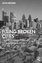 Fixing Broken Cities: New Investment Policies for a Changed World 2nd edition kaina ir informacija | Socialinių mokslų knygos | pigu.lt